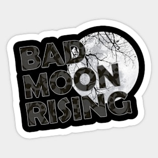 Bad Moon Rising Sticker